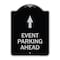 Signmission Event Parking Ahead Heavy-Gauge Aluminum Architectural Sign, 24" x 18", BS-1824-24076 A-DES-BS-1824-24076 - alternate 1